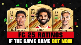 PLAYER RATINGS IF FC 25 CAME OUT TOMORROW 😱🔥 ft Salah Bellingham Antony [upl. by Birkett334]