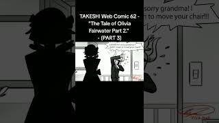 TAKESHI Web Comic 62  quotThe Tale of Olivia Fairwater Part 2quot  PART 3 anime comics cartoon [upl. by Grearson]