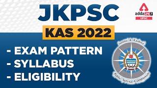 JKPSC KAS 2022  JKPSC KAS Exam Pattern Syllabus Eligibility  Full Details [upl. by Pence]