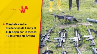 Combates entre disidencias de Farc y el ELN dejan por lo menos 10 muertos en Arauca [upl. by Soilissav488]