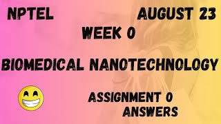 Assignment 0  Biomedical Nanotechnology Week 0  NPTEL HanumansView [upl. by Arraeic]