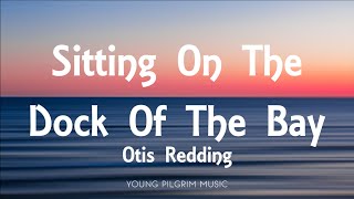 Otis Redding  Sitting On The Dock Of The Bay Lyrics [upl. by Chip97]