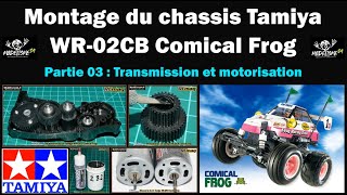 Montage du châssis Tamiya WR02CB Comical Frog  Partie 03 transmission et motorisation [upl. by Akenot]