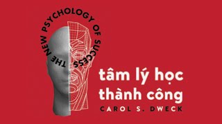 Sách Nói Tâm Lý Học Thành Công  Chương 1  Carol S Dweck [upl. by Neelhtakyram]