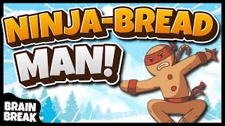 NinjaBread Man  Christmas Brain Break  Freeze Dance  Just Dance [upl. by Dutch]