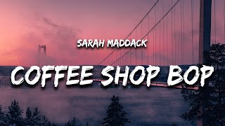 Sarah Maddack  Coffee Shop Bop Lyrics quoti hopped into a coffee shopquot [upl. by Jesus]