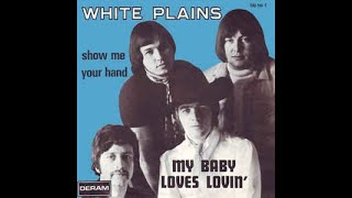 White Plains  My Baby Loves Lovin HDLyrics [upl. by Feola]