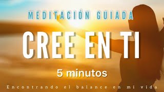 Meditación guiada CREE EN TI 💛 5 minutos MINDFULNESS [upl. by Magnolia688]