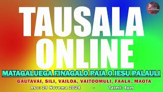 TAUSALA ONLINE MATAGALUEGA FINAGALO PAIA O IESU I PALAULI 29112024 [upl. by Schroer]