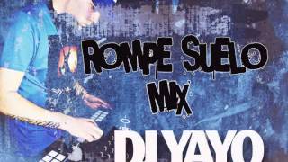 Rompe Suelo Mix Subida  Remix DJ YAYO [upl. by Ostraw]