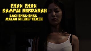 LAGI ENAK  ENAK MALAH DI INTIP TEMAN  Alur cerita film Serambi Lembit Ketemu psikopat [upl. by Atinniuq]