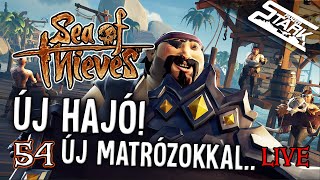 Sea Of Thieves  54Rész Új Hajó amp Matrózok ebből baj lesz  Stark [upl. by Ruskin]