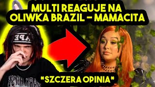 MULTI reaguje na OLIWKA BRAZIL  MAMACITA szczera opinia [upl. by Latimer]