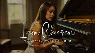 I Am Chosen EnglishHebrew Messianic Worship Song Uplifting Melodies to Refresh Your Spirit [upl. by Auqenahc]