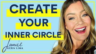 How to Create Your Inner Circle [upl. by Ahusoj]