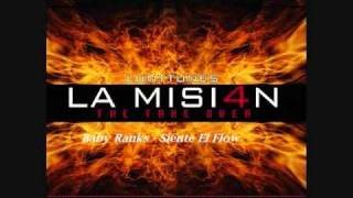 07Baby Ranks  Siente El Flow La Mision 4 [upl. by Aerdnak]