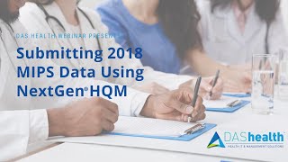 Submitting 2018 MIPS Data Using NextGen HQM [upl. by Nancie685]