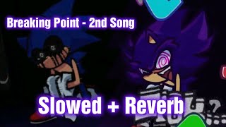 Breaking Point  Slowed  Reverb Sonic VS Xain FNF Mod A Mod From Phantasm [upl. by Ocimad]