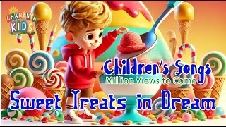 Sweet Treats in Dream Treats candy Dream Sweet yummy Chananya Kids [upl. by Towne]