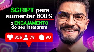 Esse SCRIPT vai aumentar 600 o Engajamento e VENDAS do seu INSTAGRAM [upl. by Milton608]