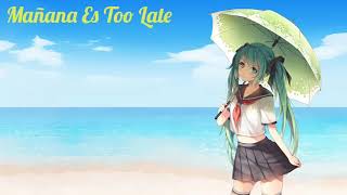 NIGHTCORE  Mañana Es Too Late ⏪ Jesse y Joy Ft J Balvin ⏩ [upl. by Ynaffyt637]