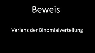 Beweis Varianz der Binomialverteilung [upl. by Hirsch]