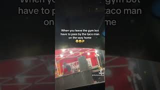 gymhumor fitness foodie food tacos tacoman [upl. by Enotna]