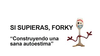 Septiembre 29  SI SUPIERAS FORKY  CONSTRUYENDO UNA SANA AUTOESTIMA [upl. by Ainoet910]