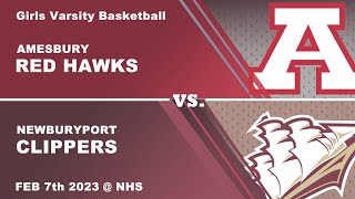 Newburyport Girls Basketball vs Amesbury  February 7th 2023 [upl. by Arva390]