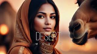 Desert Music  Ethnic amp Deep House Mix 2024 Vol55 [upl. by Kotta76]