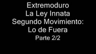 Extremoduro La Ley Innata Segundo Movimiento Lo de Fuera 22 [upl. by Elisabet]