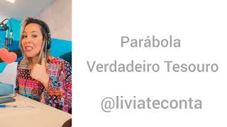 Lívia Te Conta  Parábola Verdadeiro Tesouro [upl. by Prevot204]