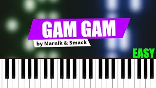 GAM GAM  Marnik amp Smack  Piano Tutorial EASY [upl. by Thacher]