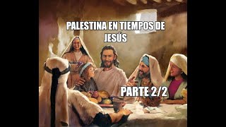 PALESTINA EN TIEMPOS DE JESÚS ECONOMÍA POLÍTICA FAMILIA Y SOCIEDAD PARTE 22 biblia israel [upl. by Norri]