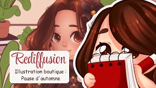 Illustration boutique  Pause dautomne Rediff Twitch Part3 [upl. by Retsev]