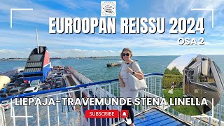 Euroopan reissu 2024 osa 2  LiepajaTravemunde Stena Linella [upl. by Phyllida]