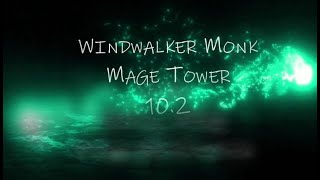 Windwalker Monk  Mage Tower  Dragonflight [upl. by Collen]