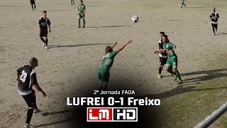 Lufrei 01 Freixo de Baixo  FADA 1ª Div 1617  LM HD [upl. by Arihsay437]