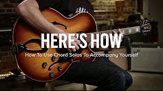 Heres How How to Use Chord Solos to Accompany Yourself [upl. by Tillion462]