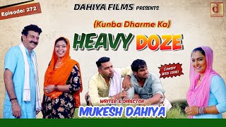 Episode 272 Heavy Doze l Kunba Dharme Ka Comedy Webseries I Mukesh Dahiya I DAHIYA FILMS [upl. by Kcireddor]