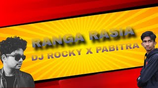 RANGA RASIA DJ ROCKY X DJ PABITRA NGRH [upl. by Kaine]