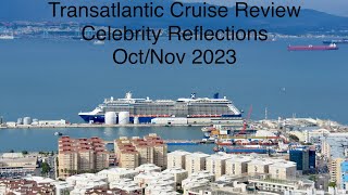 Transatlantic Cruise  How was it Celebrity Reflections OctNov 2023 [upl. by Htebsle]