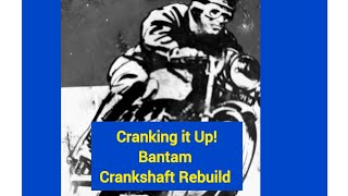 Cranking it Up  BSA Bantam Crankshaft Rebuild [upl. by Delisle]