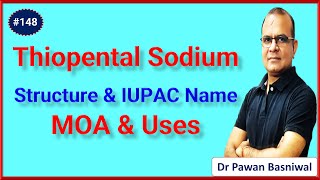 Thiopental Sodium  Structure IUPAC Name MOA amp Uses  Pharmaceutical Chemistry  Pharmacology [upl. by Yrellih979]