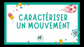 Caractériser un mouvement [upl. by Dawes]