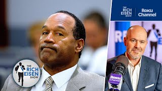 Rich Eisen Reacts to the Death of OJ Simpson at the Age of 76  The Rich Eisen Show [upl. by Lienahs]