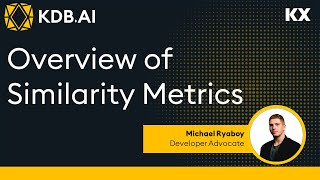 KDBAI  Similarity Metrics for Vector Databases [upl. by Eimarej]