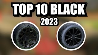 Rocket League Top 10 Black Wheels 2023 [upl. by Erdei]