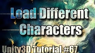 Unity3D Tutorial 67  Loading Different Characters  Free Script Included [upl. by Irab]