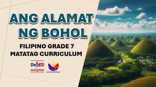 ANG ALAMAT NG BOHOL  FILIPINO 7 MATATAG CURRICULUM [upl. by Martyn]